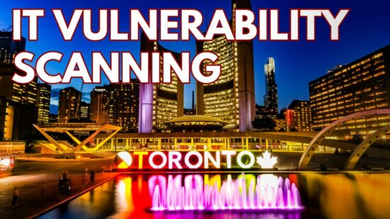 IT Vulnerability Assessments For Toronto Organizations